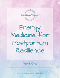 Energy Medicine for Postpartum Resilience Part One